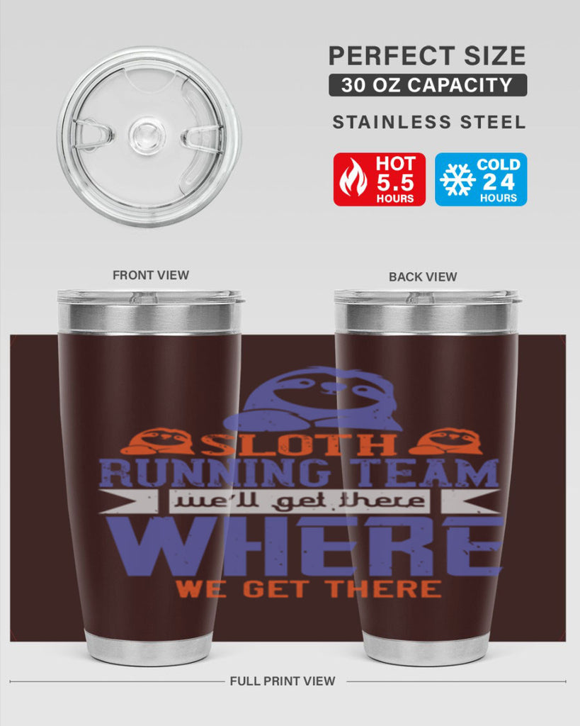 sloth running team we’ll get there where we get there 16#- running- Tumbler