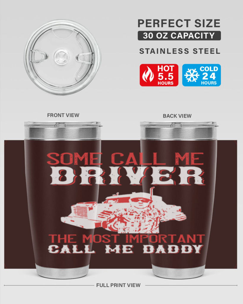 some call me driver the most important call me daddy Style 24#- truck driver- tumbler