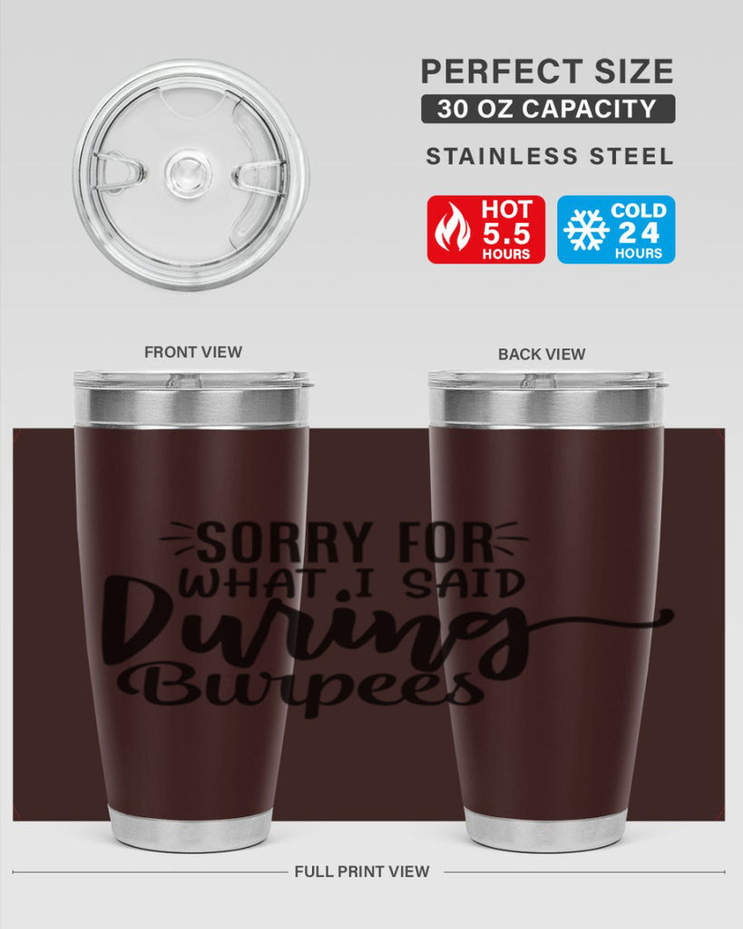 sorry for what i said during burpees 15#- gym- Tumbler