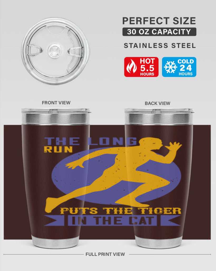 the long run puts the tiger in the cat 15#- running- Tumbler