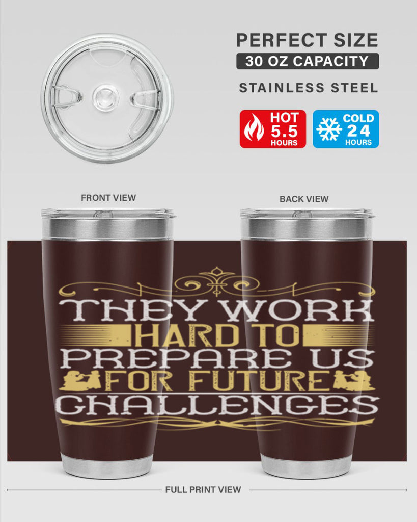 they work hard to prepare us for future challenges 14#- Parents Day- Tumbler