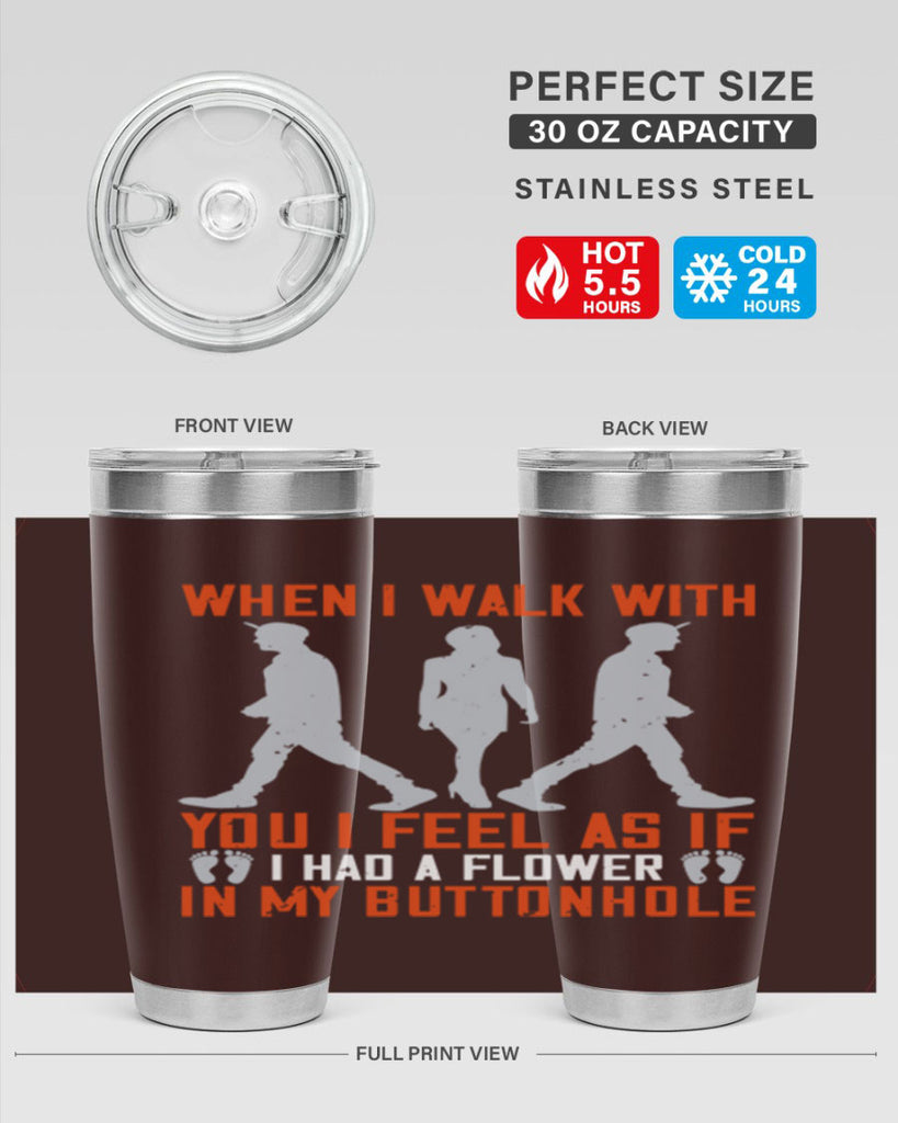 when i walk with you i feel as if i had a flower in my buttonhole 11#- walking- Tumbler