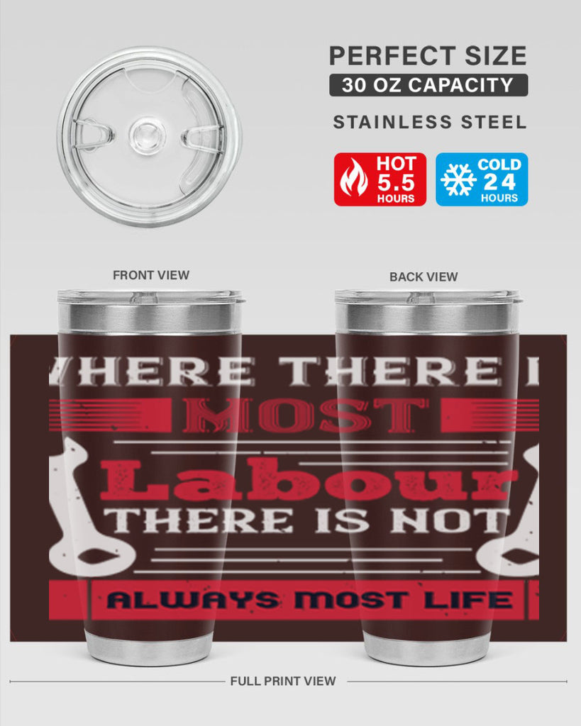 where there is most labour there is not always most life 10#- labor day- Tumbler