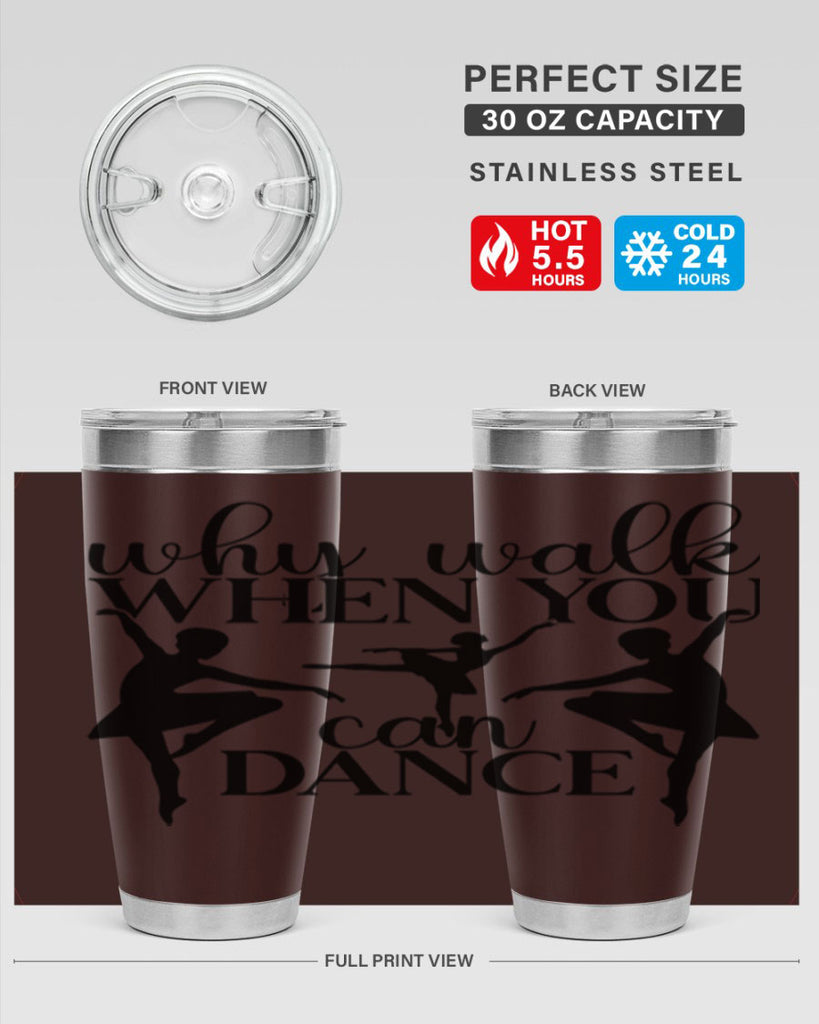 why walk when you can dance94#- ballet- Tumbler