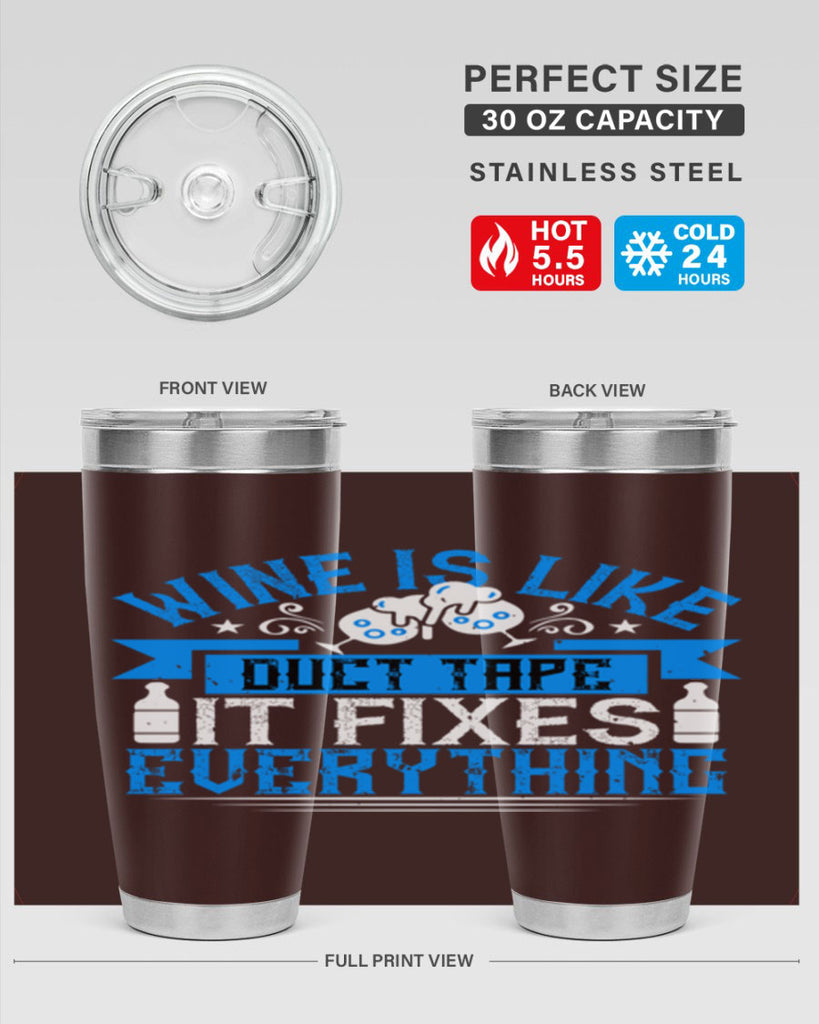 wine is like duct tape it fixes everything 17#- drinking- Tumbler