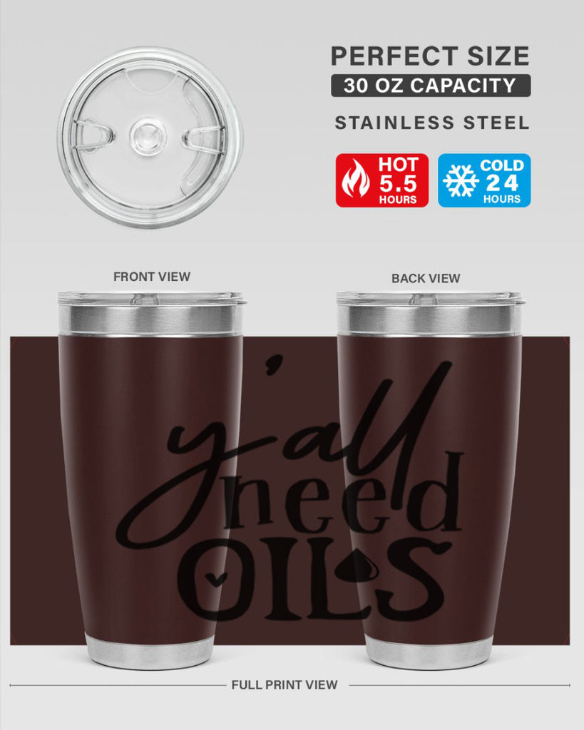 yall need oils 64#- kitchen- Tumbler