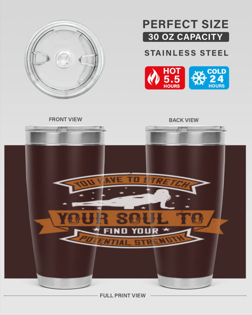 you have to stretch your soul to find your potential strength 2#- yoga- Tumbler