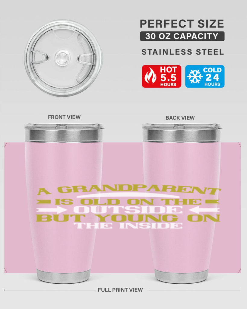 A grandparent is old on the outside but young on the inside 95#- grandma - nana- Tumbler