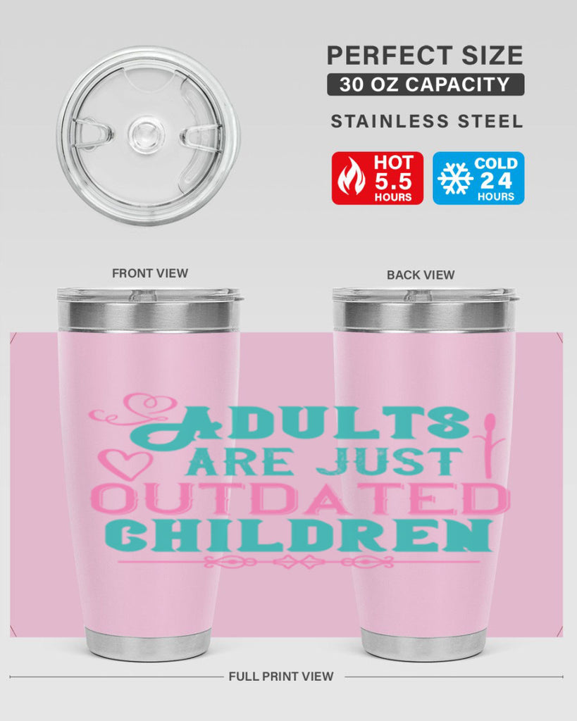 Adults are just outdated children Style 52#- baby- Tumbler