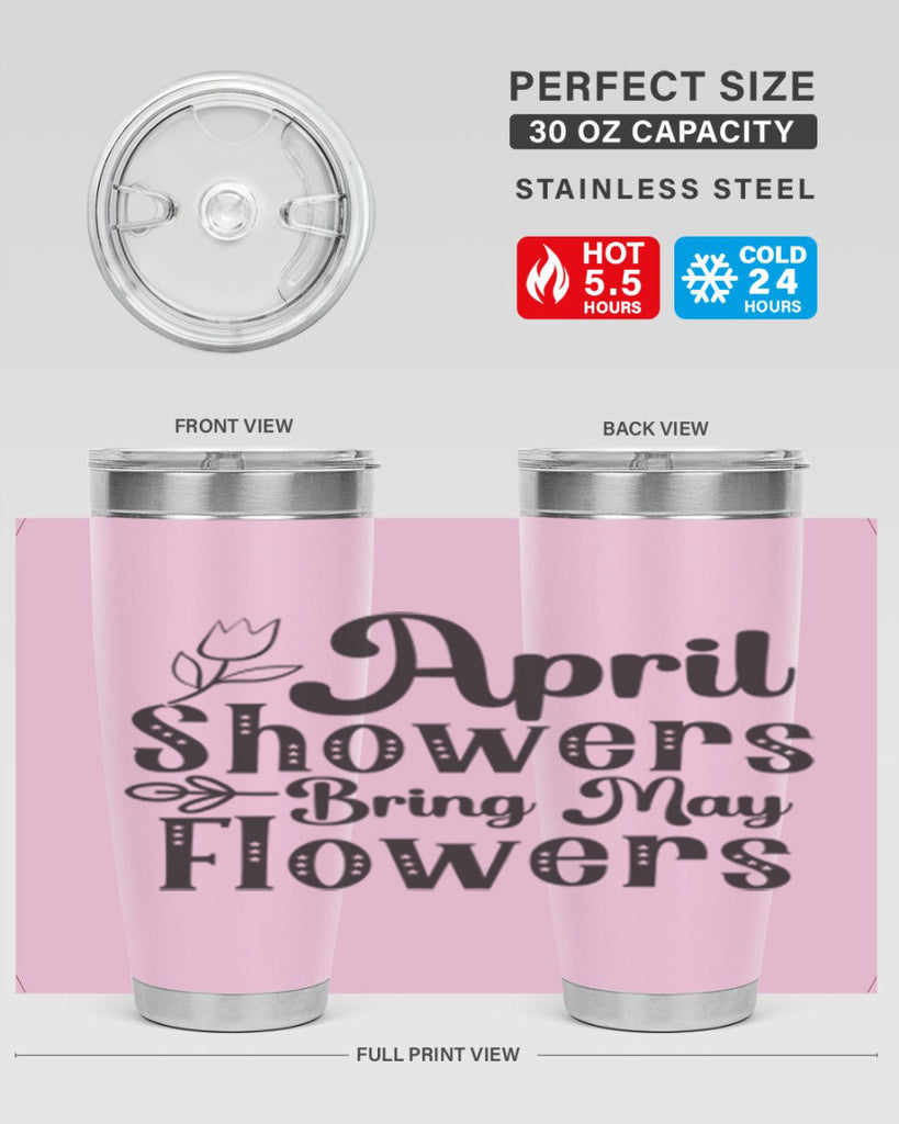 April showers bring may flowers20#- spring- Tumbler