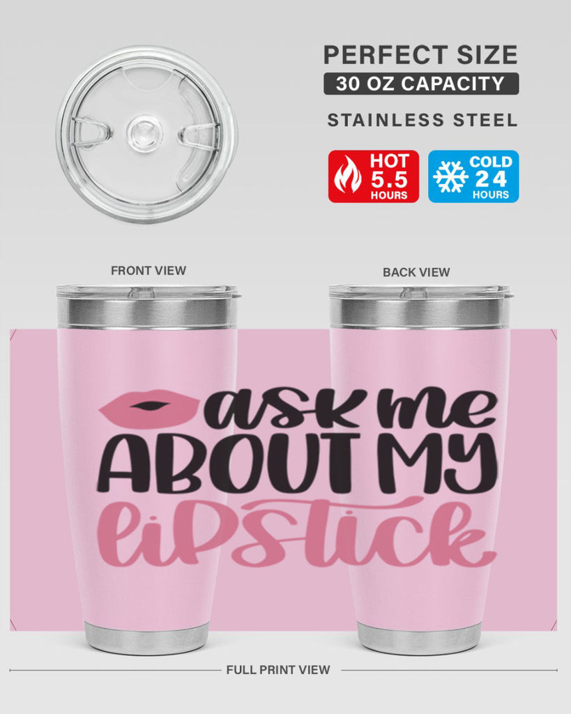 Ask Me About My Lipstick Style 142#- make up- Tumbler