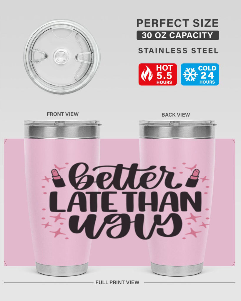 Better Late Than Ugly Style 133#- make up- Tumbler