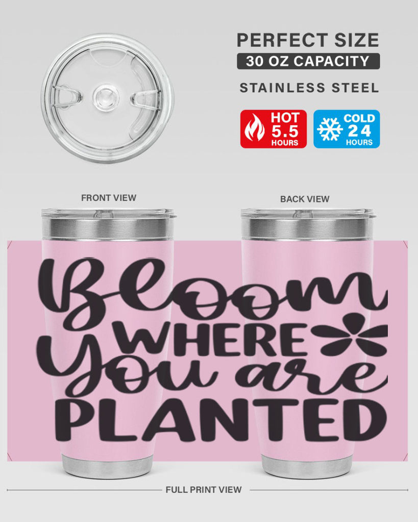 Bloom where you are planted 84#- spring- Tumbler