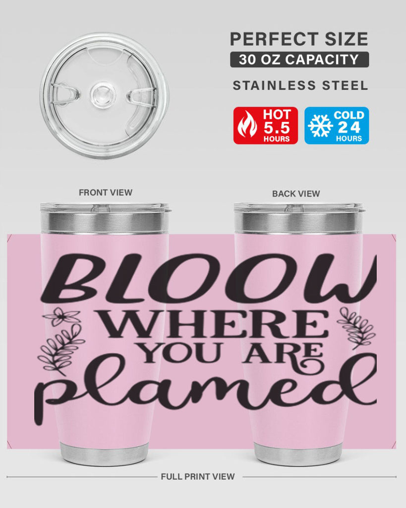 Bloom where you are planted 88#- spring- Tumbler