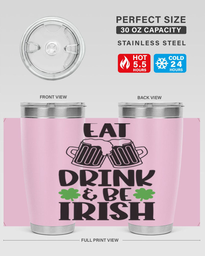 Eat Drink Be Irish Style 101#- St Patricks Day- Tumbler