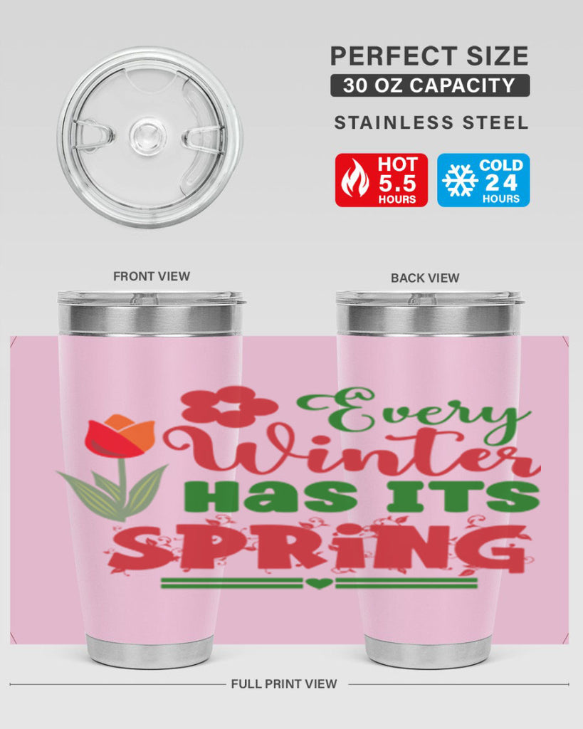 Every Winter Has Its Spring 136#- spring- Tumbler