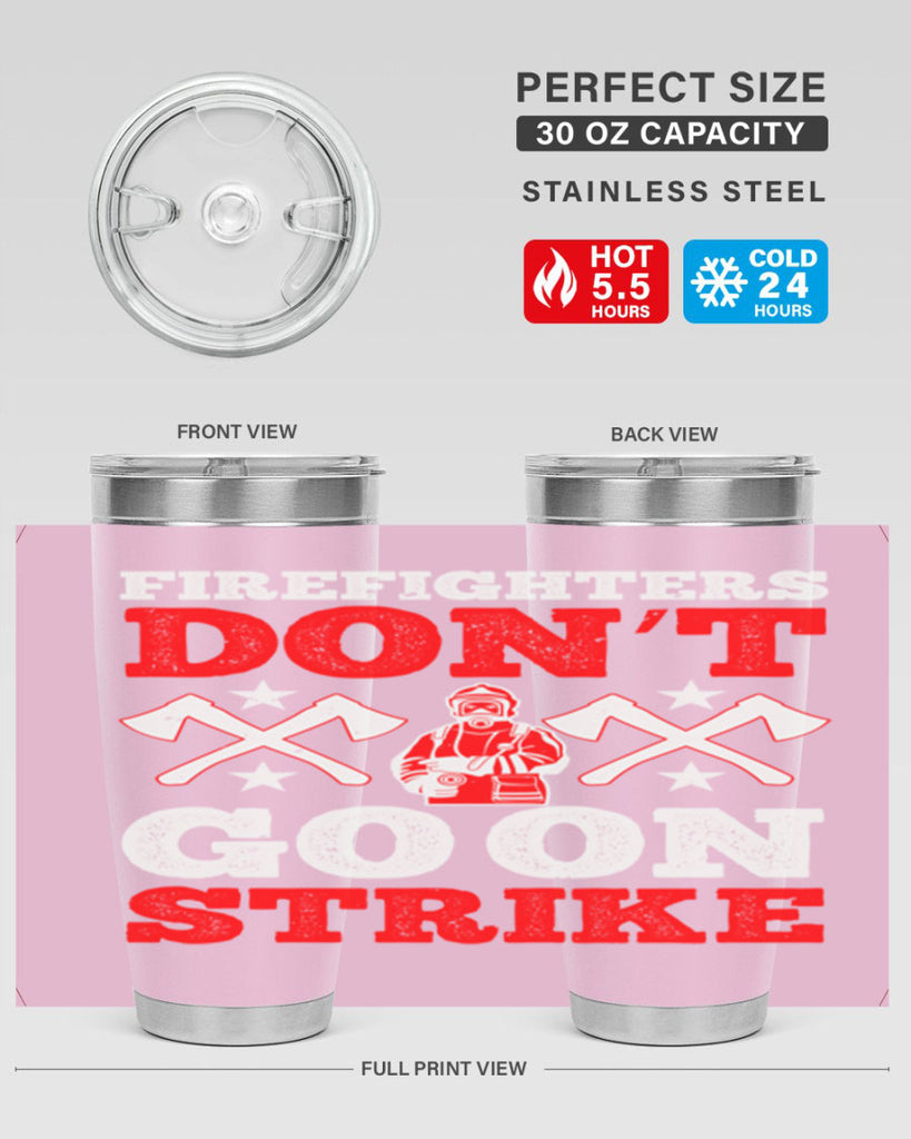 Firefighters don’t go on strike Style 74#- fire fighter- tumbler