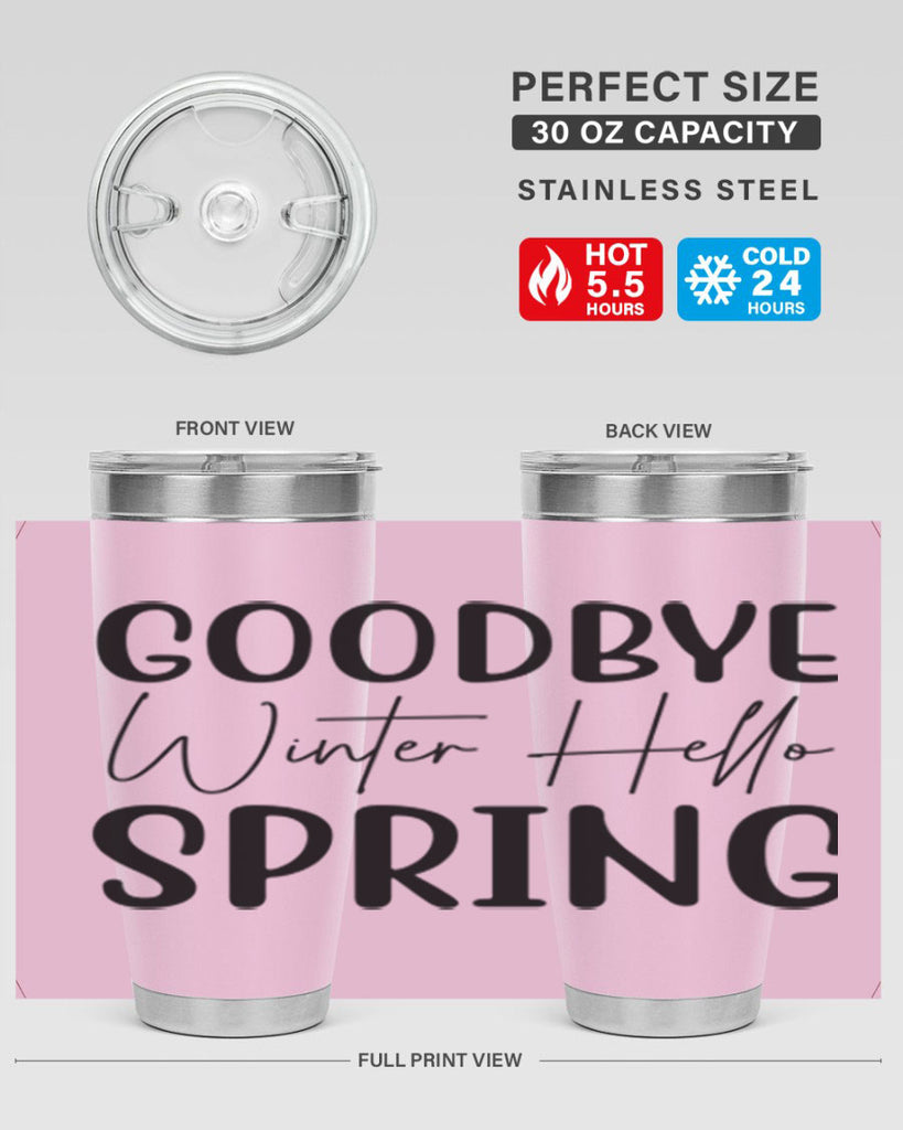 Goodbye Winter Hello Spring 148#- spring- Tumbler