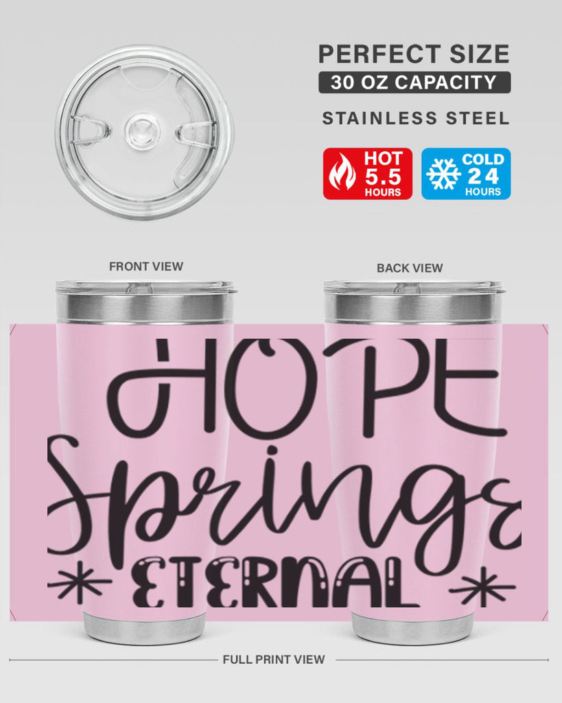 HOPE SPRINGS ETERNAL  263#- spring- Tumbler