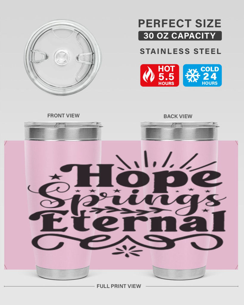 Hope Springs Eternal 260#- spring- Tumbler