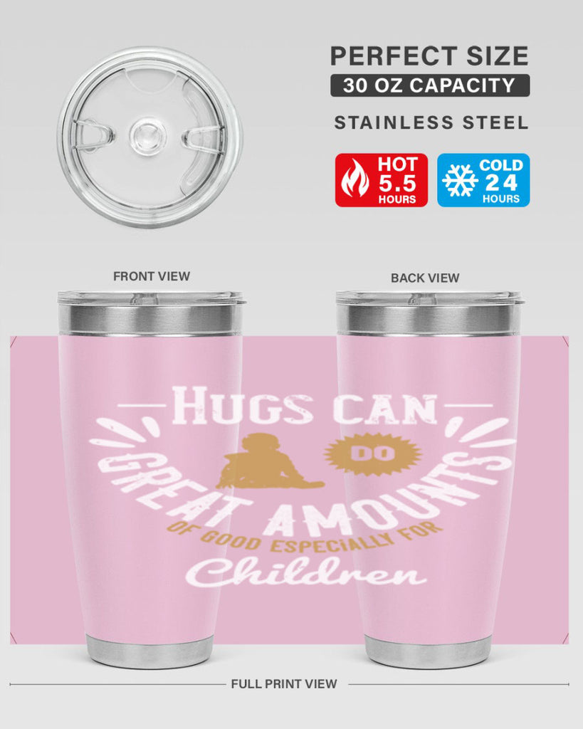 Hugs can do great amounts of good especially for children Style 37#- baby- Tumbler