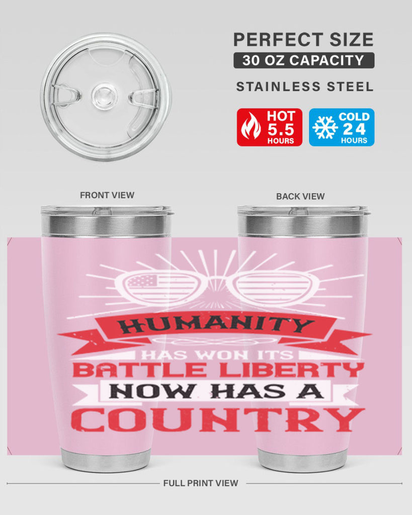 Humanity has won its battle Liberty now has a country Style 112#- Fourt Of July- Tumbler