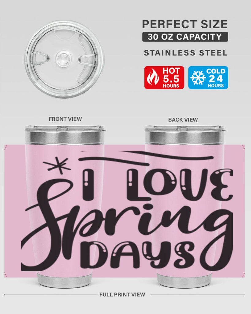 I LOVE SPRING DAYS  273#- spring- Tumbler