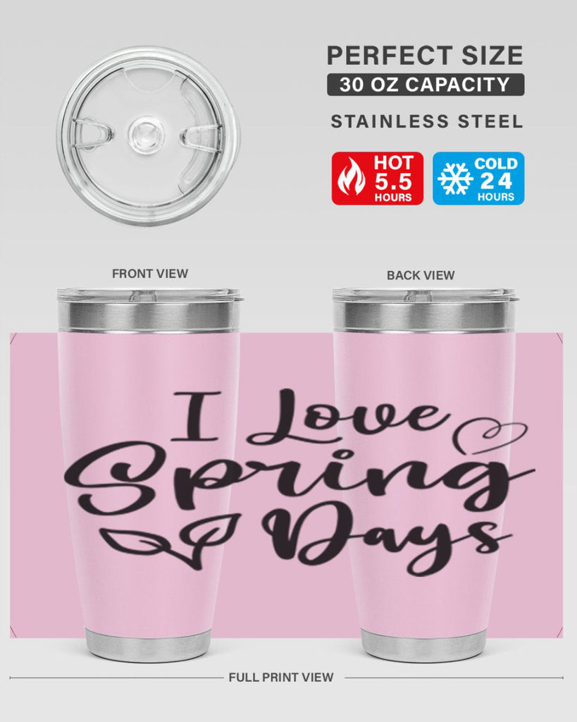 I Love Spring Days 269#- spring- Tumbler