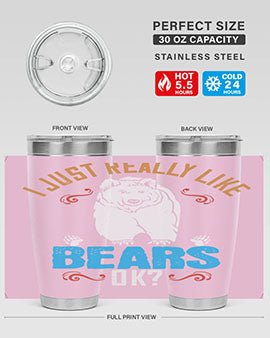I just really like bears OK 14#- Bears- Tumbler