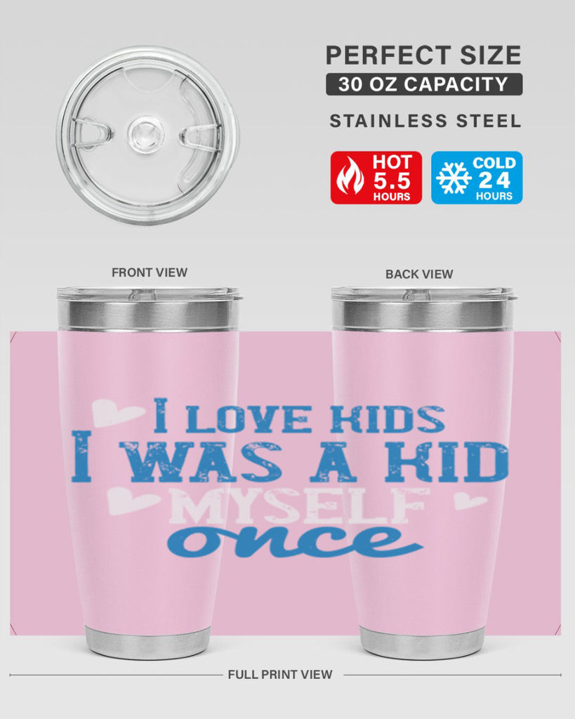 I love kids I was a kid myself once Style 35#- baby- Tumbler