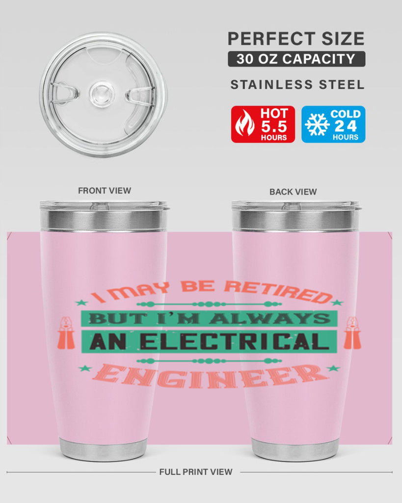 I may be retired but im always an electrical engineer Style 36#- electrician- tumbler