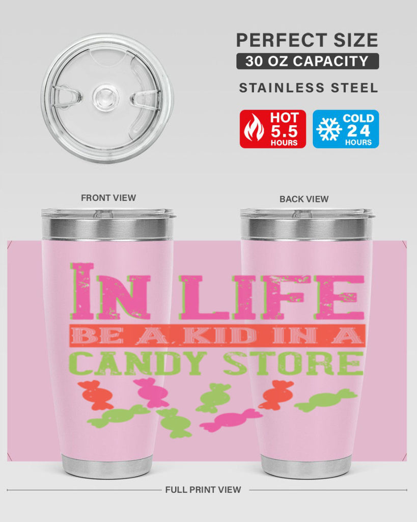 In life be a kid in a candy store Style 30#- baby- Tumbler
