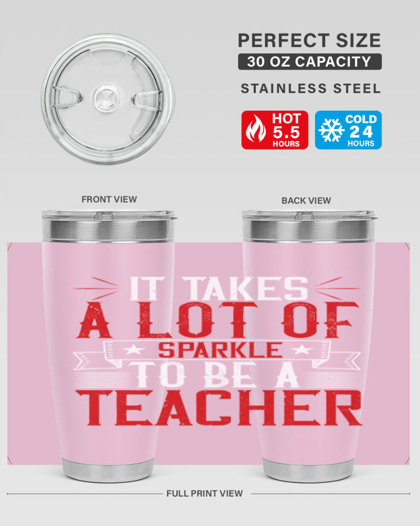 It Takes A Lot Of Sparkle To Be A Teacher Style 97#- teacher- tumbler