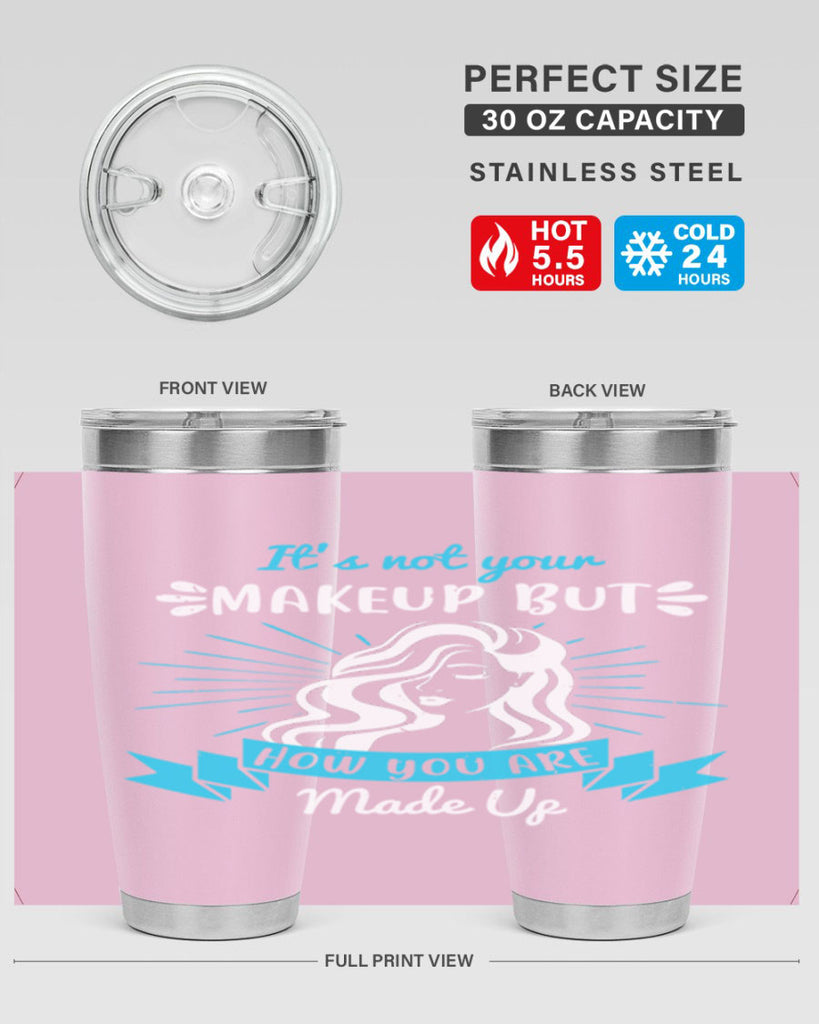 It’s not your makeup but how you are made up Style 201#- make up- Tumbler