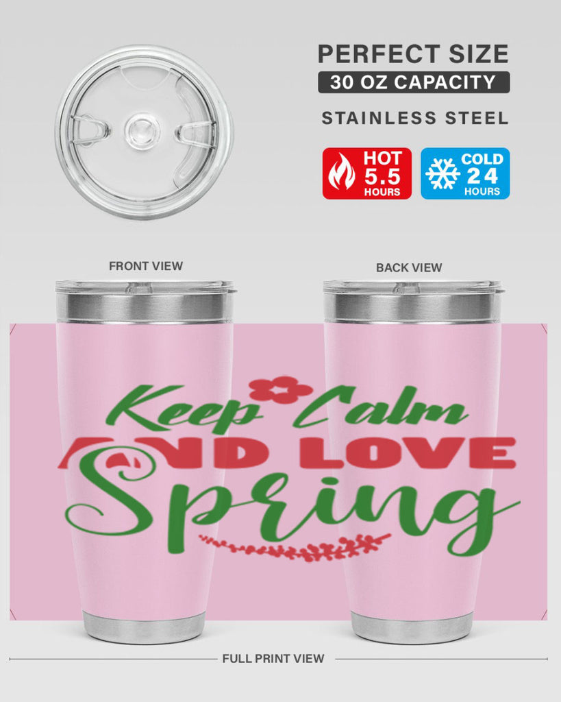 Keep Calm and Love Spring 292#- spring- Tumbler