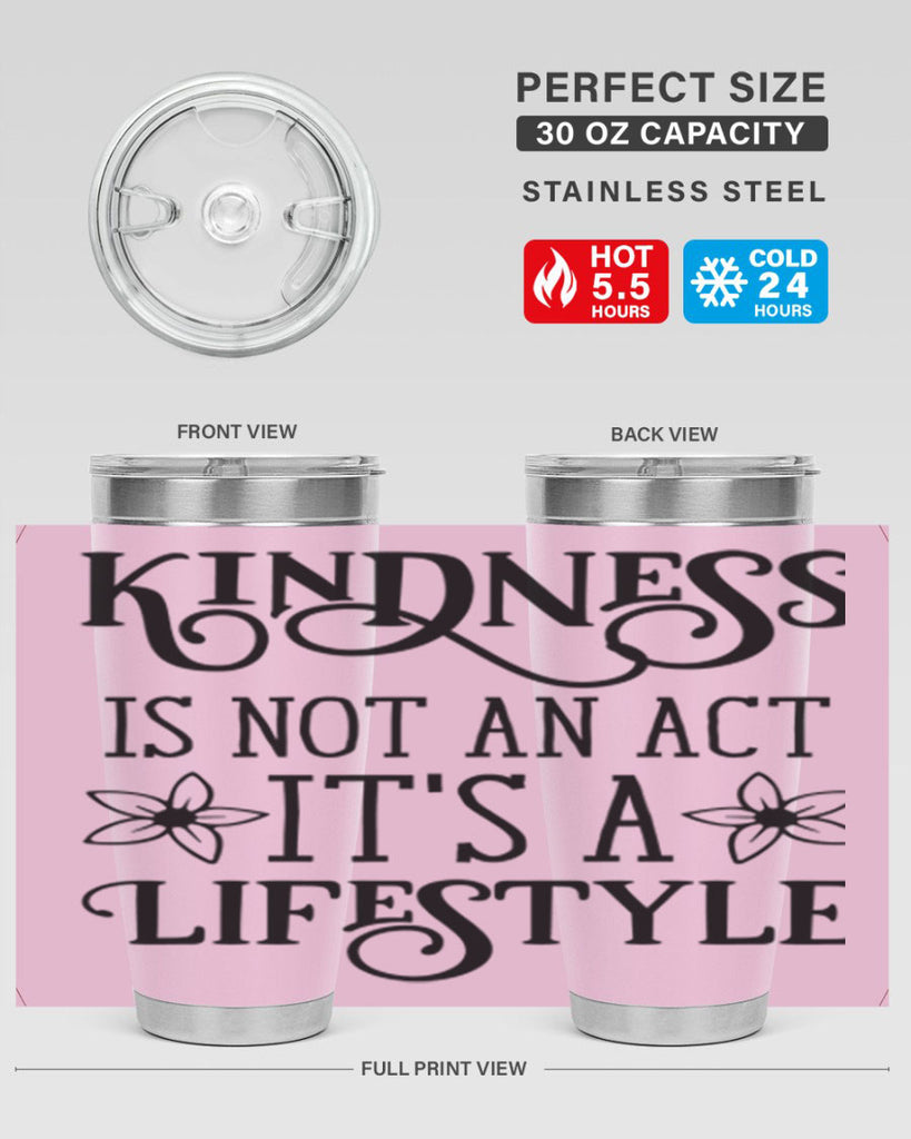 Kindness is not an act 295#- spring- Tumbler