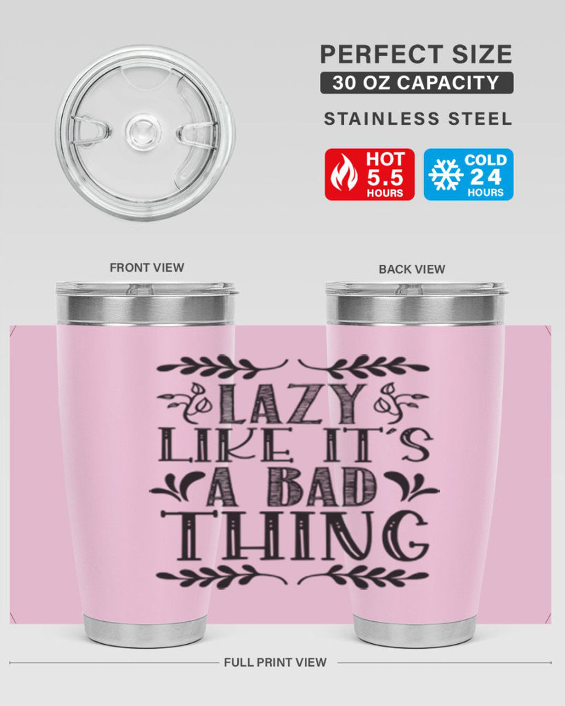 LAZY LIKE ITS A BAD THING 385#- fall- Tumbler