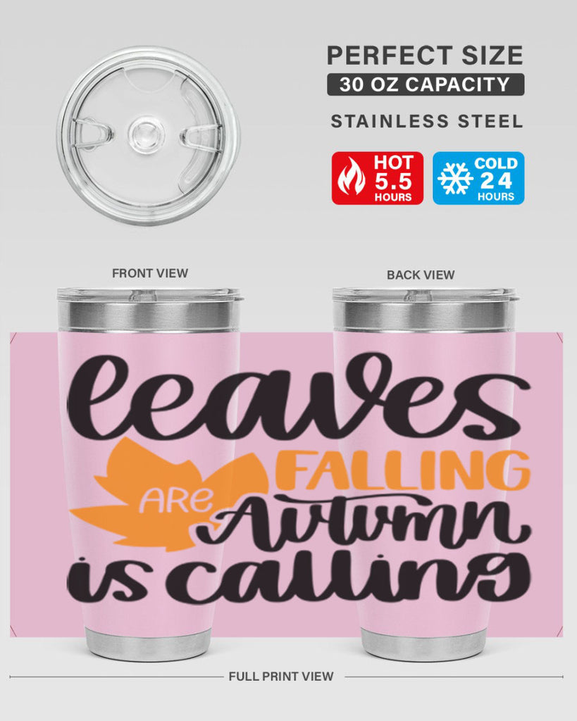 Leaves Are Falling Autumn Is Calling 502#- fall- Tumbler