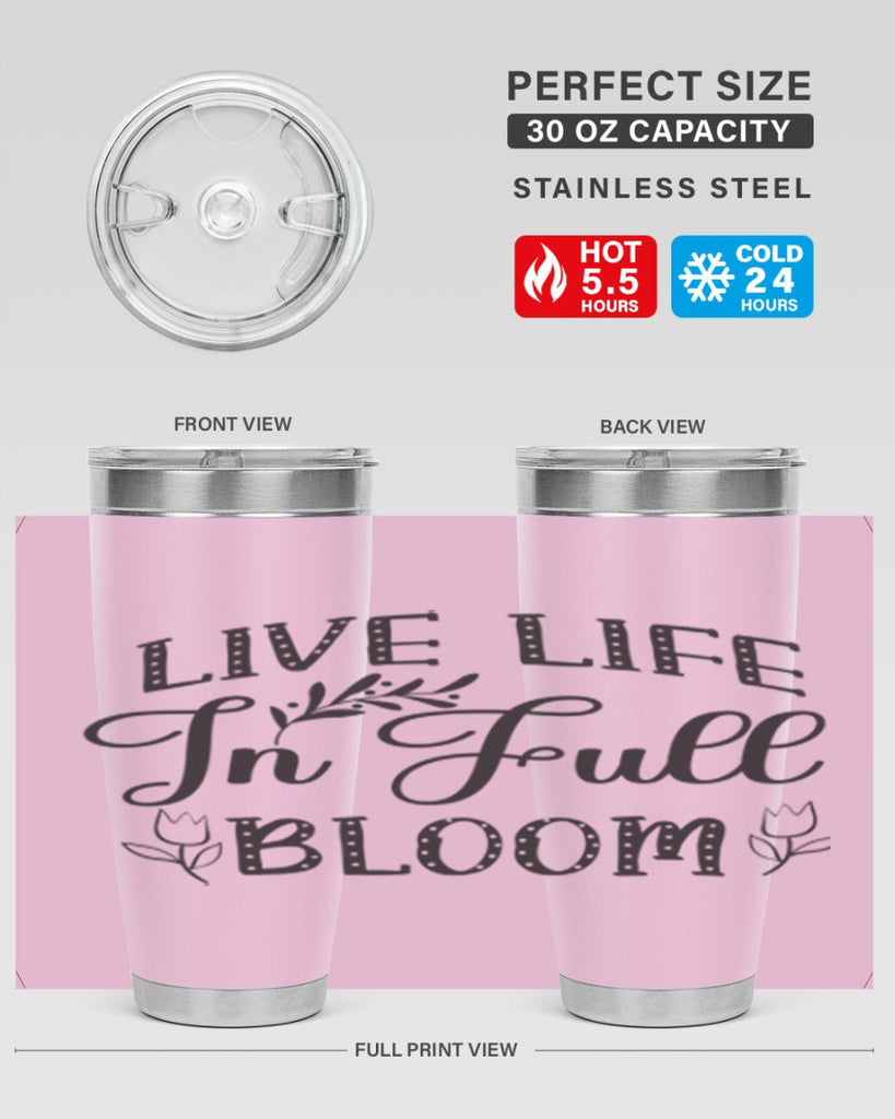 Live life in full bloom304#- spring- Tumbler