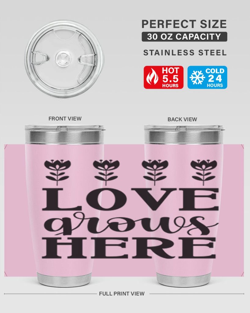 Love grows here  333#- spring- Tumbler