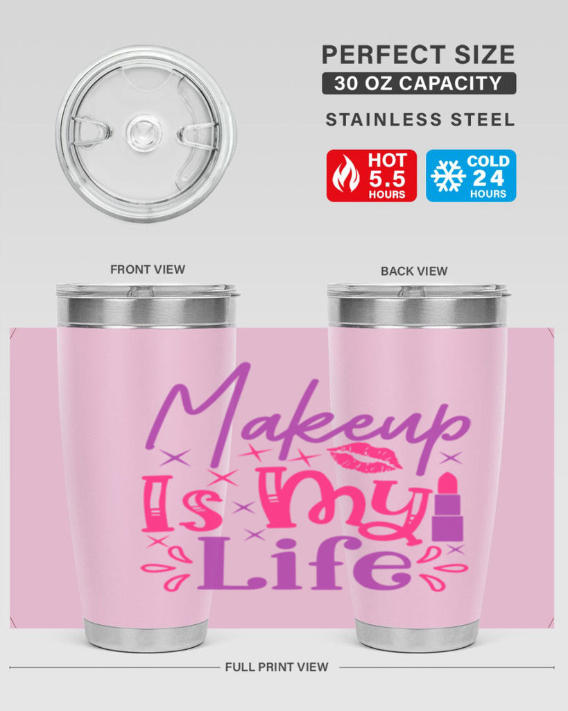 Makeup Is My Life Style 224#- make up- Tumbler