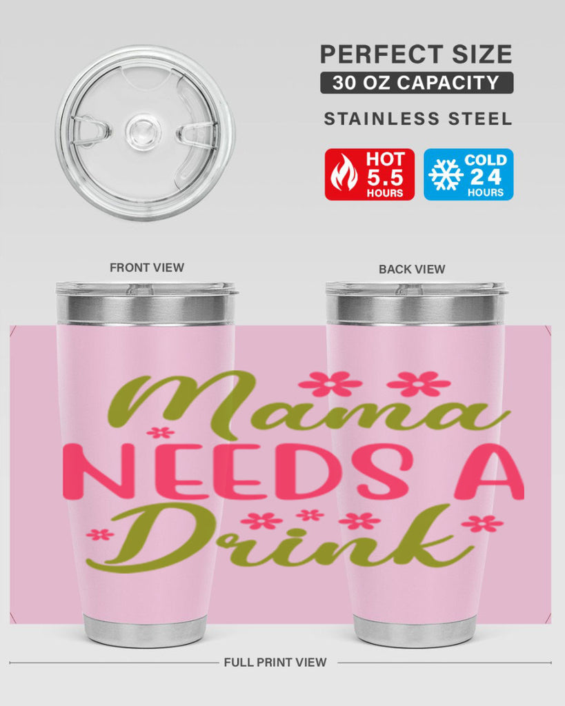 Mama Needs A Drink 339#- spring- Tumbler
