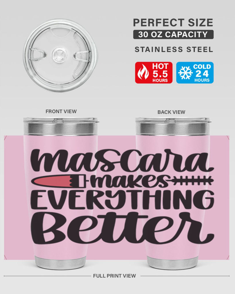 Mascara Makes Everything Better Style 39#- make up- Tumbler