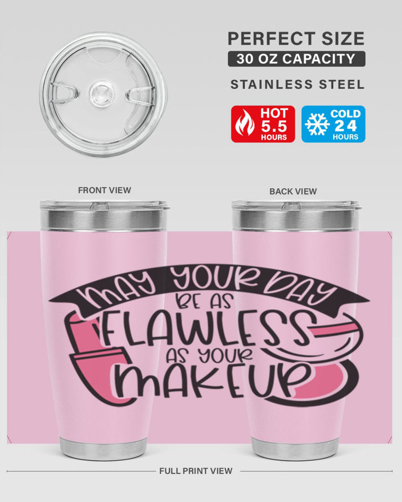 May Your Day Be As Flawless As Your Makeup Style 38#- make up- Tumbler