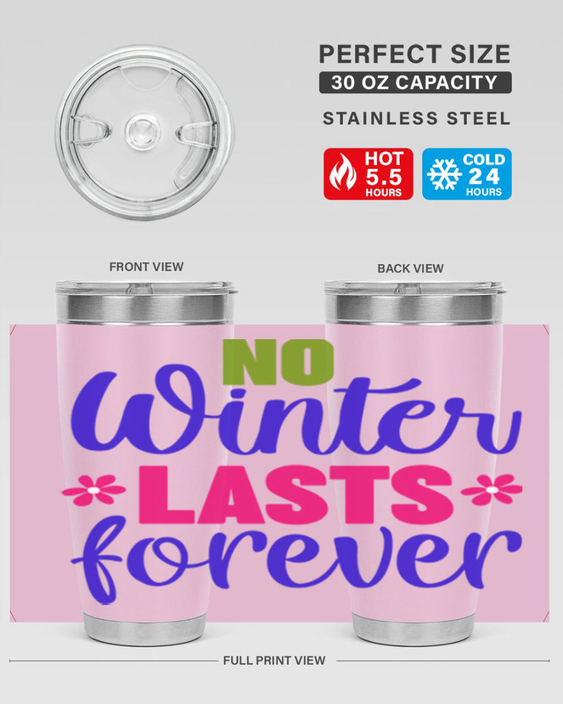 No Winter Lasts Forever 355#- spring- Tumbler