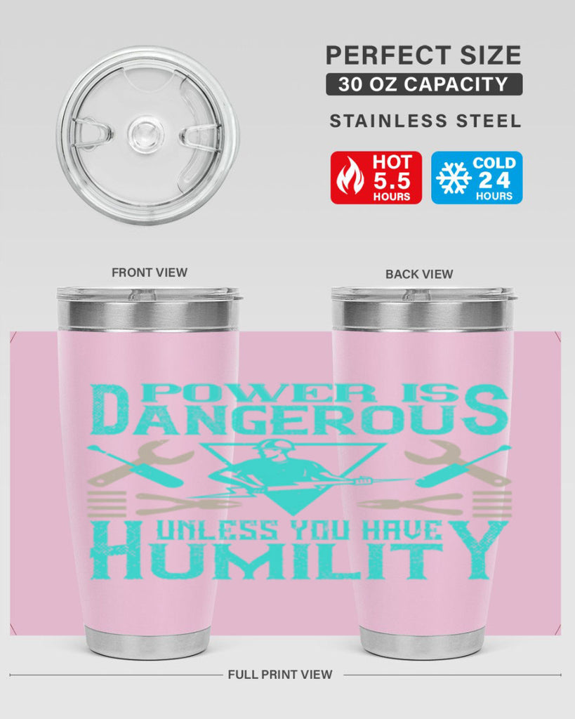 Power is dangerous unless you have humility Style 18#- electrician- tumbler