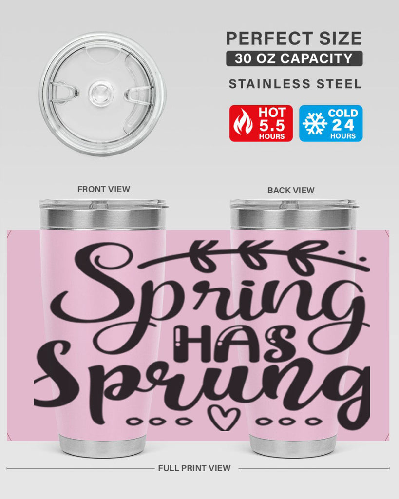 SPRING HAS SPRUNG  493#- spring- Tumbler