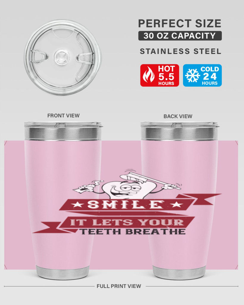 Smile it lets your teeth breathe Style 21#- dentist- tumbler