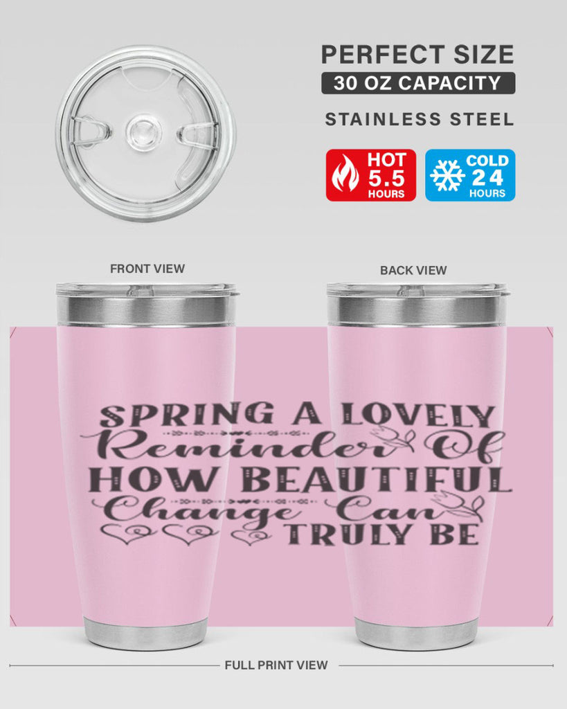 Spring a lovely reminder of how beautiful change can truly be407#- spring- Tumbler