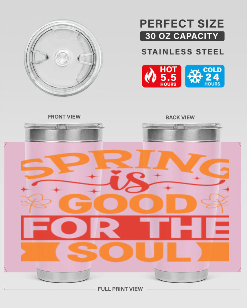 Spring is good for the soul 439#- spring- Tumbler